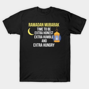 Extra humble honest and hungry Ramadan Mubarak T-Shirt